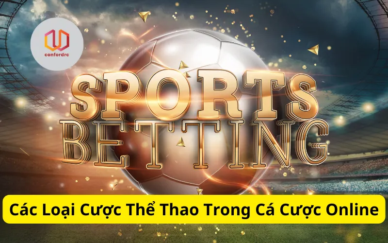 Các Loại Cược Thể Thao Trong Cá Cược Online