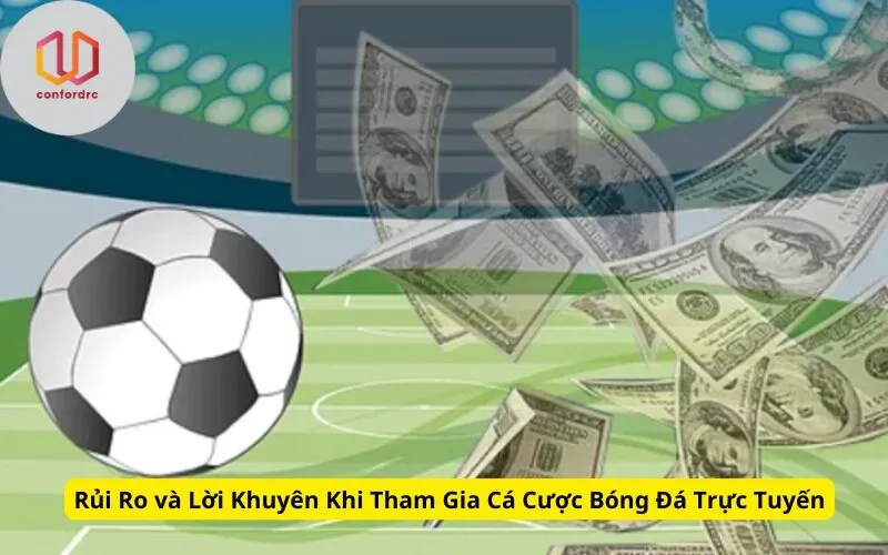 Rủi Ro và Lời Khuyên Khi Tham Gia Cá Cược Bóng Đá Trực Tuyến