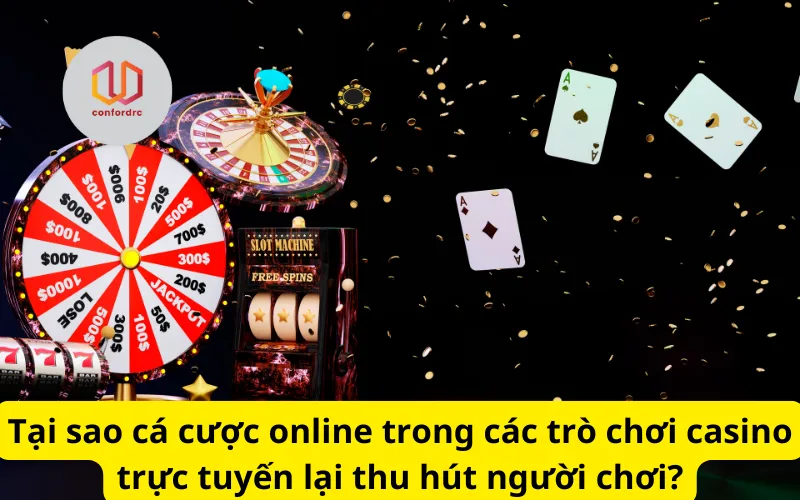 Tại sao cá cược online trong các trò chơi casino trực tuyến lại thu hút người chơi?