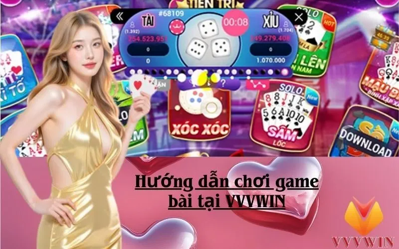 Hướng dẫn chơi game bài tại VVVWIN