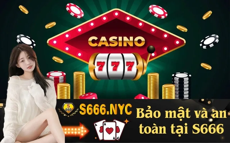Bảo mật và an toàn tại S666