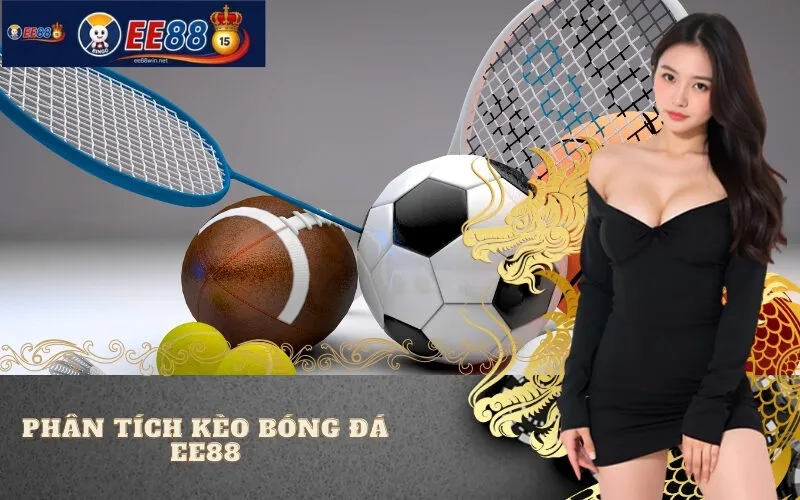 Phân Tích Kèo Bóng Đá EE88