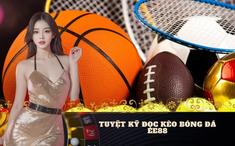 Tuyệt Kỹ Đọc Kèo Bóng Đá EE88