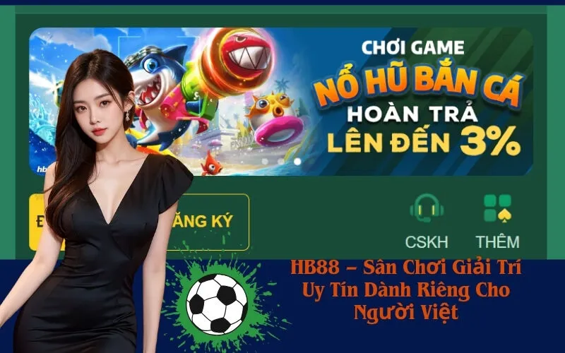 Đánh giá chi tiết mức độ uy tín của nhà cái HB88