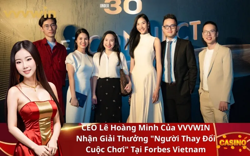 CEO Lê Hoàng Minh Của VVVWIN Nhận Giải Thưởng Người Thay Đổi Cuộc Chơi Tại Forbes Vietnam