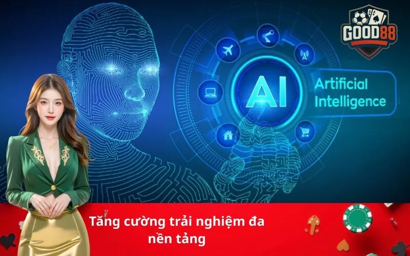 Tăng cường trải nghiệm đa nền tảng