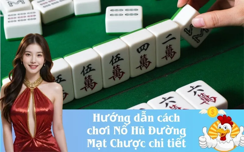 Hướng dẫn cách chơi Nổ Hũ Đường Mạt Chược chi tiết