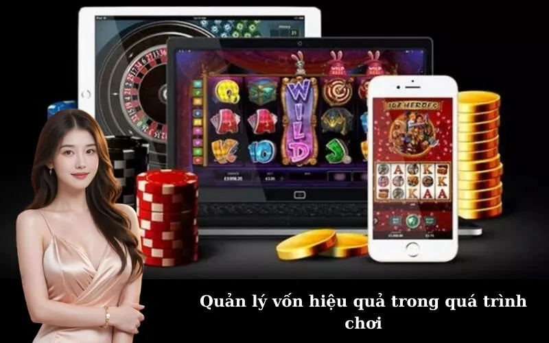 Quản lý vốn hiệu quả trong quá trình chơi